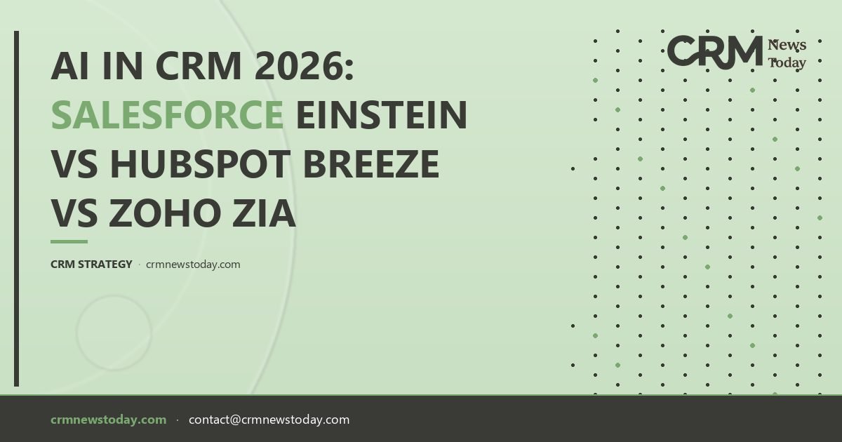 AI in CRM 2026: Salesforce Einstein vs HubSpot Breeze vs Zoho Zia - CRM ...