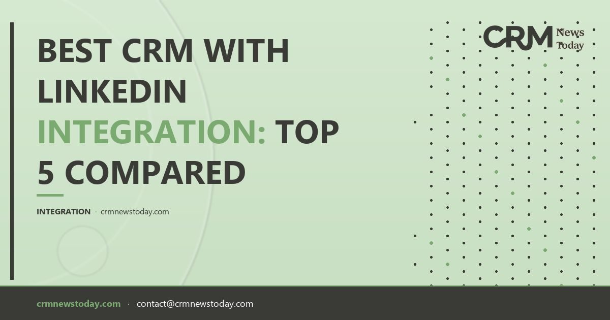 Best CRM with LinkedIn Integration: Top 5 Compared - CRM Analysis ...