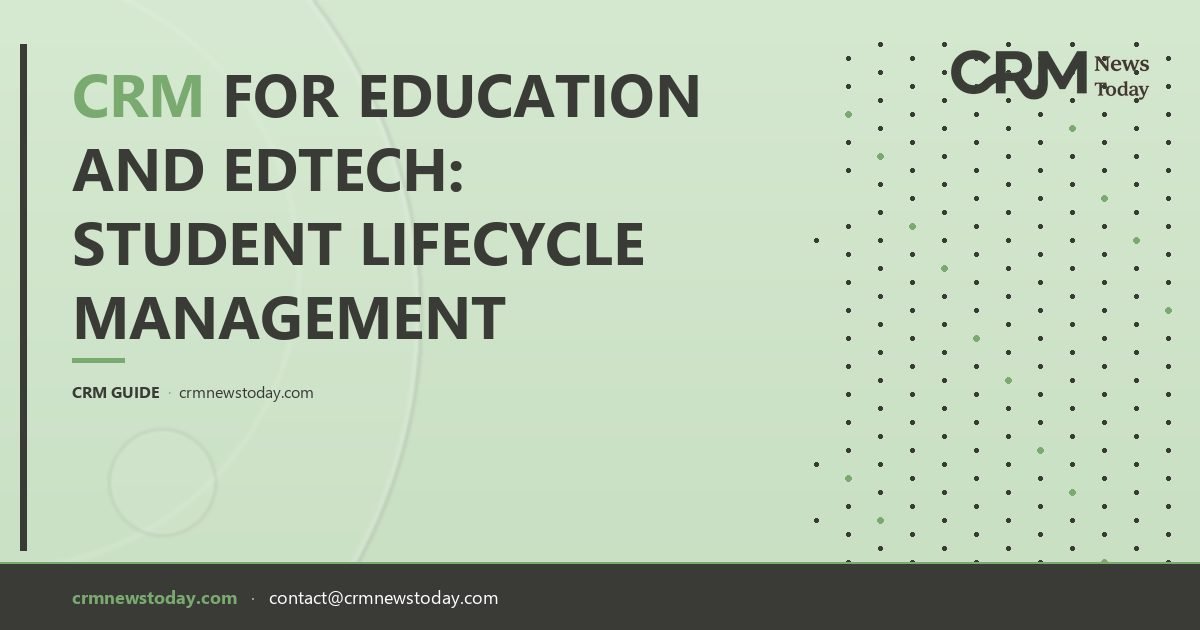 CRM for Education and EdTech: Student Lifecycle Management - CRM ...