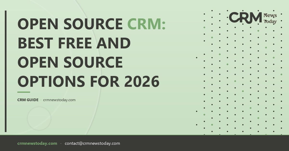 Open Source CRM: Best Free and Open Source Options for 2026 - CRM ...