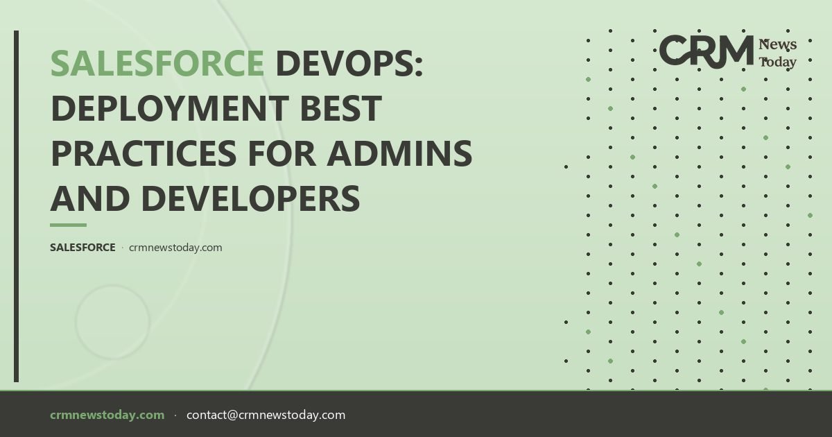 Salesforce DevOps: Deployment Best Practices for Admins and Developers ...