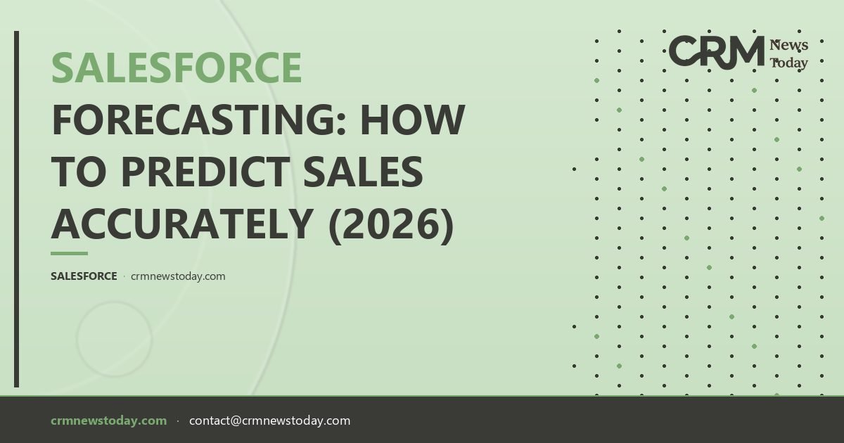 Salesforce Forecasting: How to Predict Sales Accurately (2026) - CRM ...