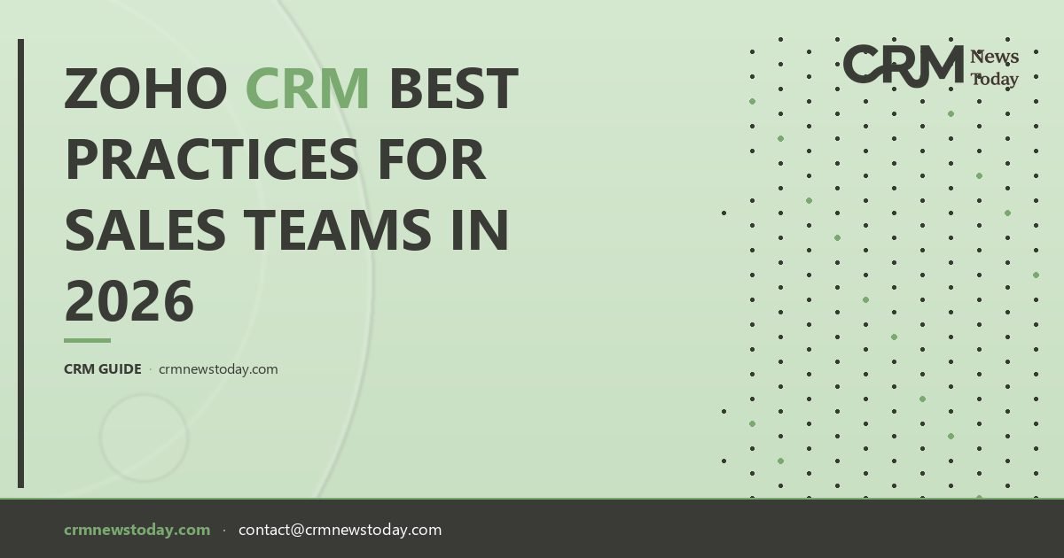 Zoho CRM Best Practices for Sales Teams in 2026 - CRM Analysis & News ...