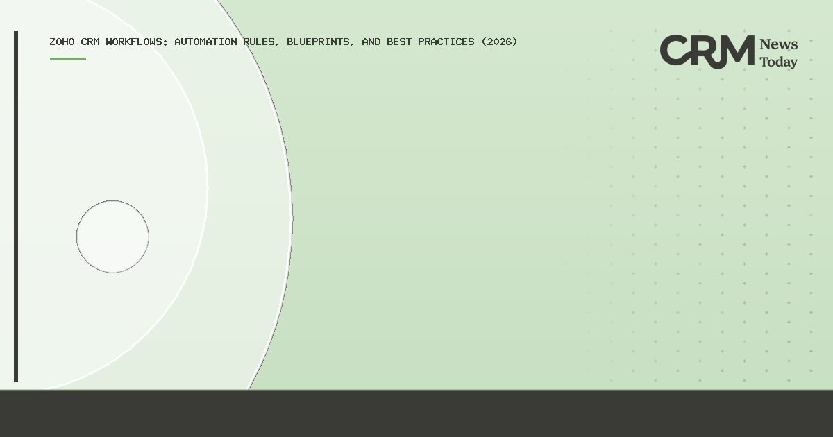 Zoho CRM Workflows: Automation Rules, Blueprints, and Best Practices ...