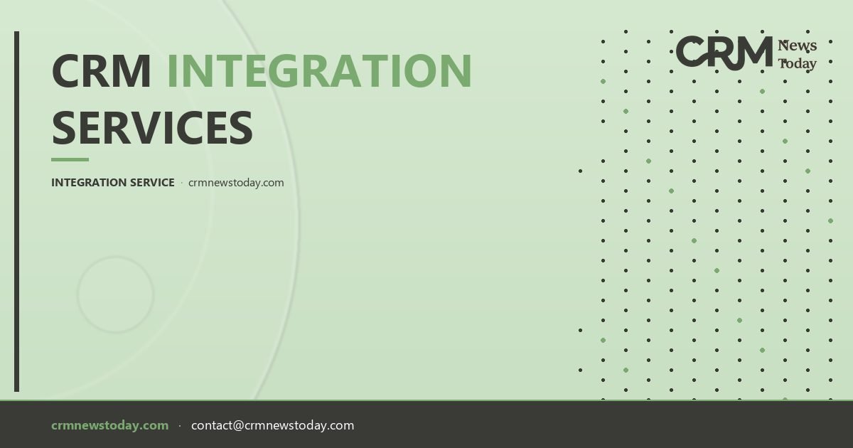 CRM Integration Services — Connect Your Entire Tech Stack | CRM News Today